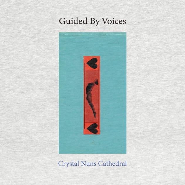 Guided by Voices Crystal Nuns Cathedral by Leblancd Nashb